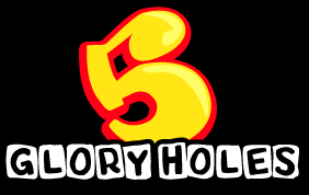 5 GLORY HOLES2